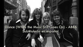 Dance (While the Music Still Goes On) - ABBA / Sub. en español