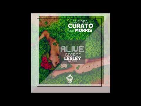 Andrea Curato, Morris - Alive (George Lesley Remix)