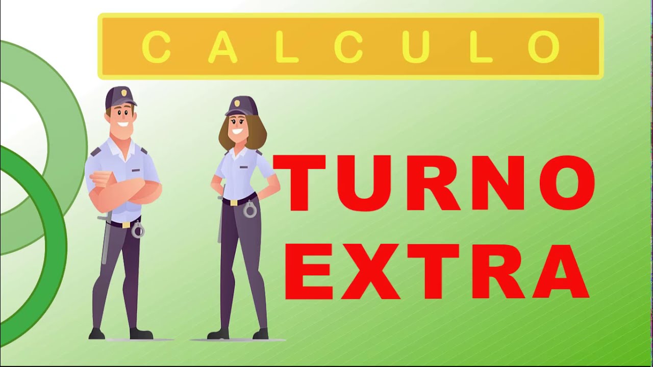 CALCULO TURNOS EXTRAS GUARDIAS Y VIGILANTES