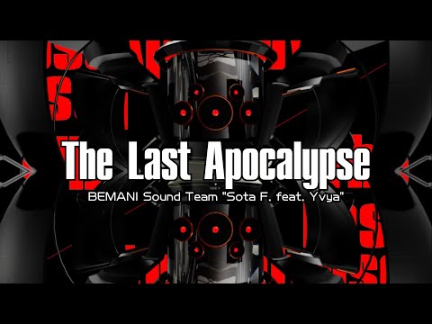 [IIDX EPOLIS] The Last Apocalypse / BEMANI Sound Team "Sota F. feat. Yvya"