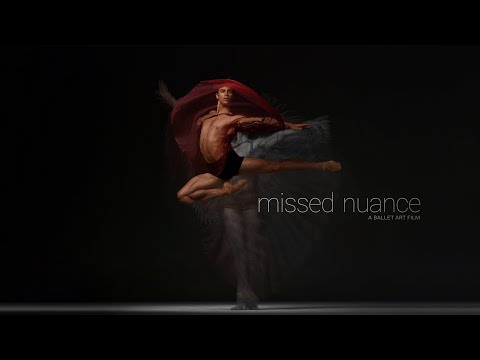 missed nuance - a ballet art film - trailer - Now on iTunes in 4K