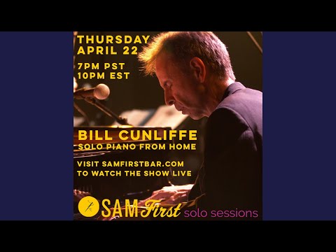Sam First Solo Sessions | Bill Cunliffe Solo Piano 04.22.21