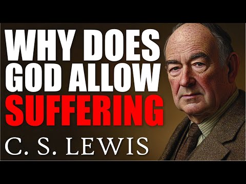 IF YOU ARE SUFFERING THIS IS FOR YOU - THE PROBLEM OF PAIN - C.S. LEWIS 2024