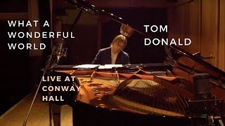 What A Wonderful World Piano Cover - Live at Conway Hall London 2016