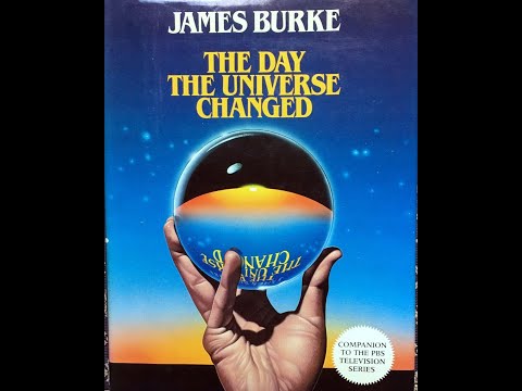 "The Day the Universe Changed" By James Burke