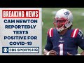 Cam Newton reportedly tests positive for COVID-19 | CBS Sports HQ