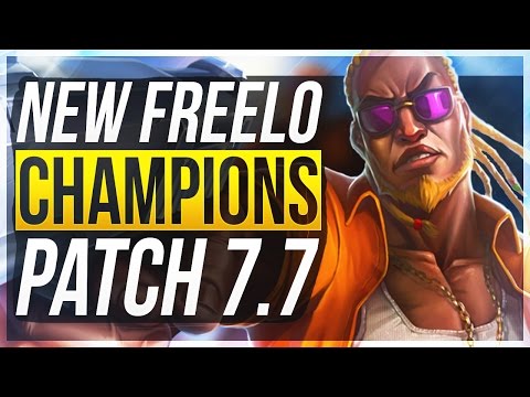 NEW FREELO CHAMPIONS PATCH 7.7 | BEST Champs To Carry Solo Q w/ Builds - League of Legends