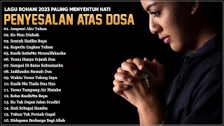 Download lagu Lagu Rohani Penyesalan Atas Dosa 2023 Ampuni Aku Tuhan || Lagu Rohani Terbaik 2023 Menyentuh Hati mp3
