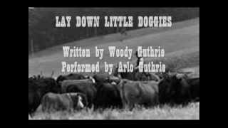 Lay Down Little Doggies - Arlo Guthrie