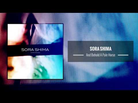 Sora Shima – And Behold A Pale Horse