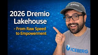 2026 Dremio Lakehouse - From Raw Speed to Empowerment