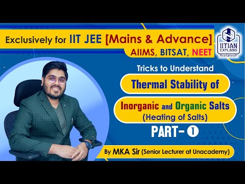Thermal Stability of Salts (Part-1) | Tricks and Techniques | JEE Mains & Adv. AIIMS, NEET, BITSAT