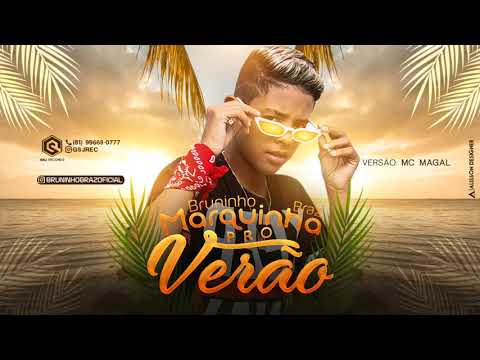 BRUNINHO BRAZ - MARQUINHA PRO VERÃO (Versão MC Magal)