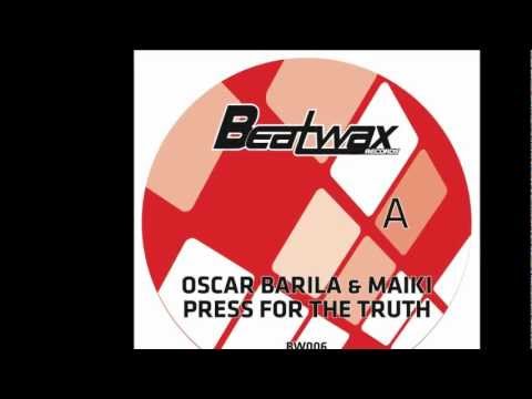 Oscar Barila & Maiki - Press for the Truth ( Homebase Remix) Beatwax 006