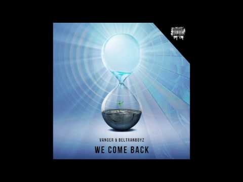 Vanger & Beltranboyz - We come back (Original mix) FREE DL [BASSHOUSE]