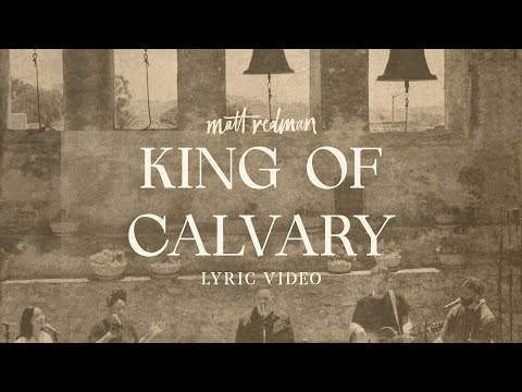 Matt Redman - King of Calvary (Lyric Video)
