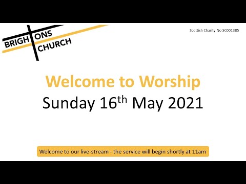 Worship, 16th May 2021 Brightons Parish Church