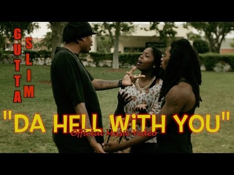 Gutta Slim - Da Hell With You (Official Music Video)
