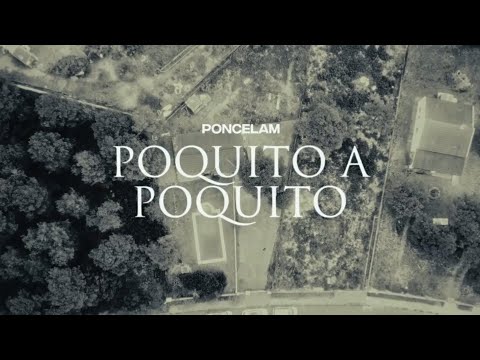 Poncelam - Poquito a Poquito (Video Oficial)