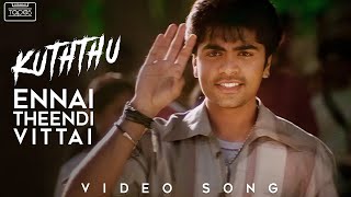 Ennai Theendi Vittai Video Song  Kuththu  Silambar