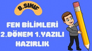 Fen Bilimleri 2.Dönem 1.Yazılıya Hazırlık