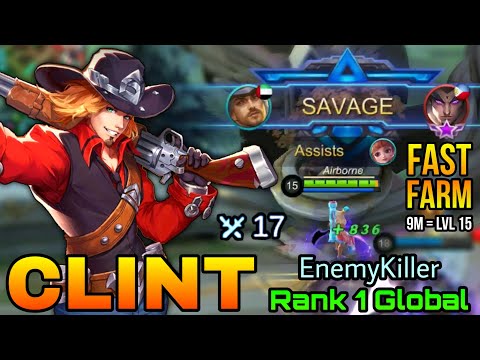 SAVAGE!! Fast Farming Clint Time too Kill Some Enemies!! - Top 1 Global Clint by EnemyKiller - MLBB