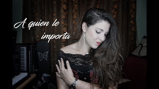 A Quien le Importa - Fangoria | Versión por Alba Del Vals