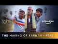 Karnan - Behind The Scenes Part 1 | Dhanush, Lal, Rajisha Vijayan | Amazon Prime Video