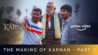 Karnan - Behind The Scenes Part 1 | Dhanush, Lal, Rajisha Vijayan | Amazon Prime Video