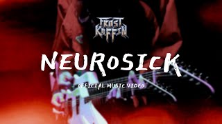 Frost Koffin &quot;Neurosick&quot; Official Music Video