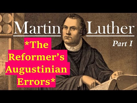 Martin Luther and Augustine: The TRUTH about the Protestant Reformation! (Part 1)