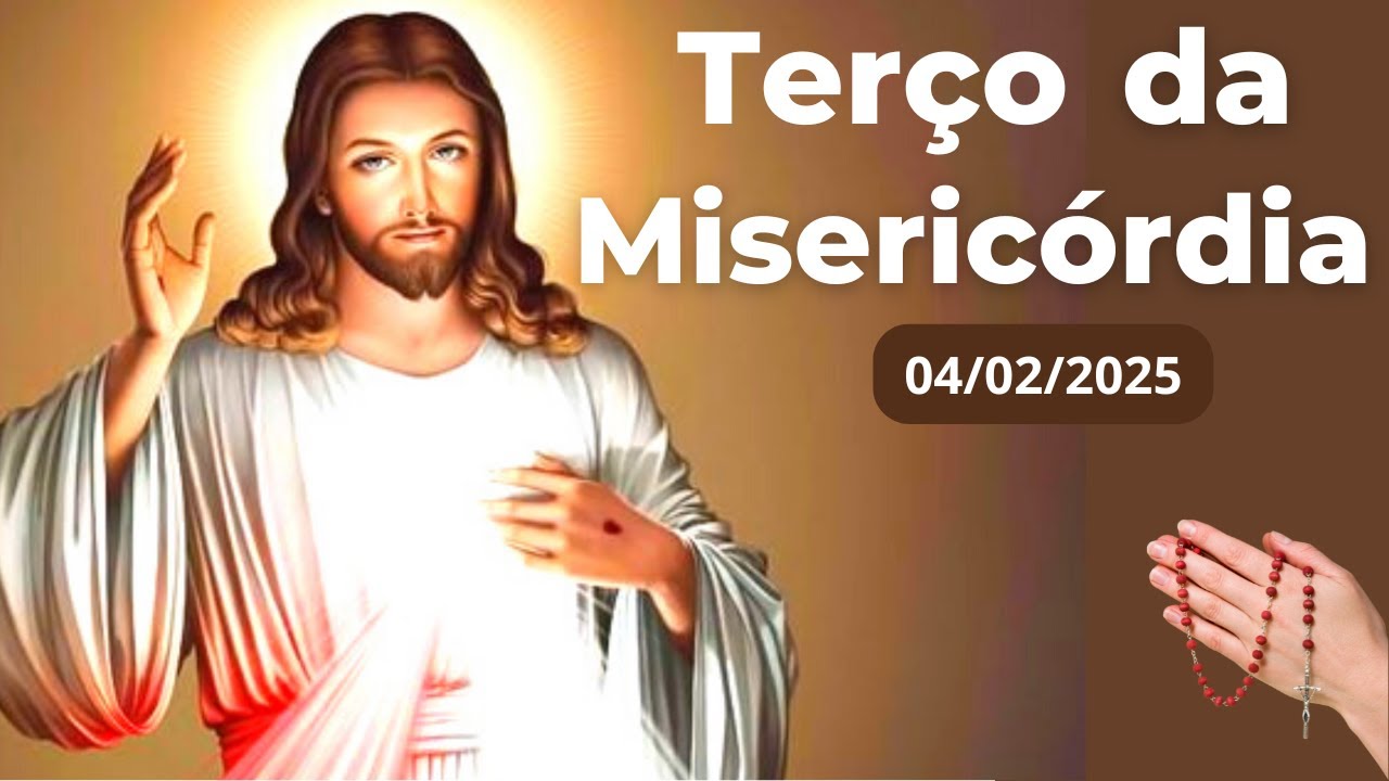 TERÇO DA MISERICÓRDIA AO VIVO DE HOJE - 04/02/2025 | TERÇA-FEIRA