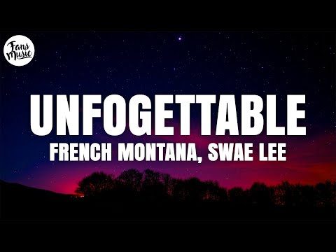 French Montana - Unforgettable (Lyrics) ft. Swae Lee