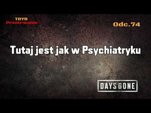 Tutaj jest jak w Psychiatryku • Days Gone na 100% | Odc. 74