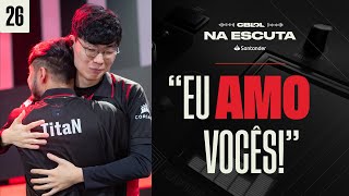 Eu amo vocês! | Na Escuta: CBLOL 2024 (1ª Etapa - Playoffs, Dia 9)