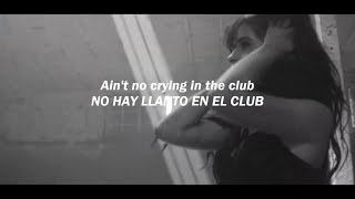 Camila Cabello-I have questions//Crying in the club (Sub español-inglés)
