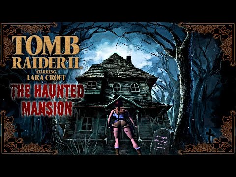 The Haunted Mansion - Fan Made - TRLE(Tomb Raider Level Editor) - Lets Play!