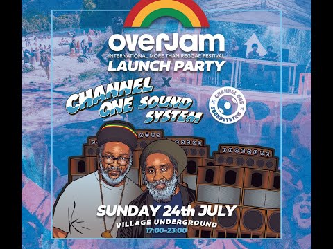 Channel One Sound - Overjam Launch @Village Underground, 54 Holywell Lane, London EC2A 3PQ 24/7/2022