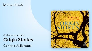 Origin Stories by Corinna Vallianatos · Audiobook preview