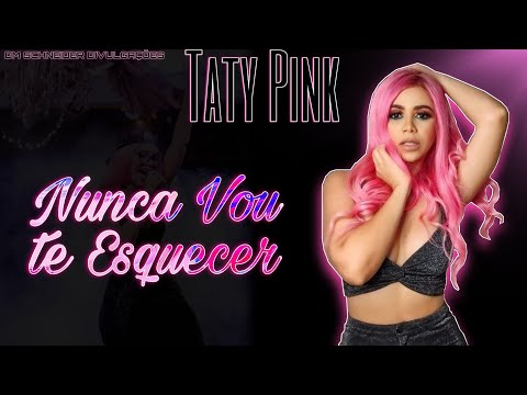 Taty Pink - NUNCA VOU TE ESQUECER - (AS MELHORES 2021, Brega, Brega do Recife)