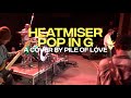Heatmiser - Pop In G (Pile Of Love cover)