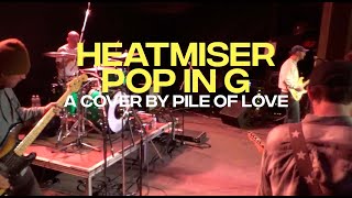Heatmiser - Pop In G (Pile Of Love cover)