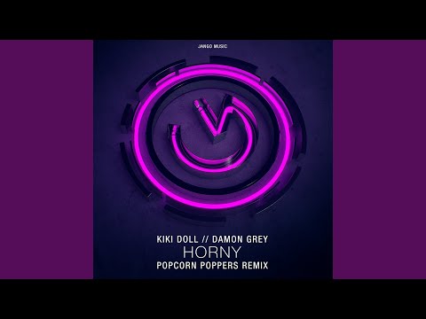 Horny (Popcorn Poppers Remix)