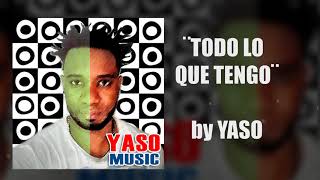 Yaso - Todo Lo Que Tengo (Audio)