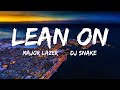 Lean On - Major Lazer DJ Snake (Lyrics) | Fab Music