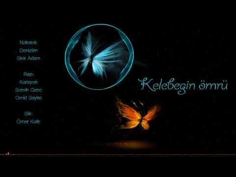 Karisyan Ft. Semih Genc & Deniziim & Sinir Adam & Ömer kalic & Omid Sayko - Kelebegin Ömrü