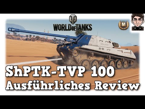 World of Tanks - ShPTK-TVP 100 - ausführliches Review - Stark, stärker, am stärksten?!? [WoT]