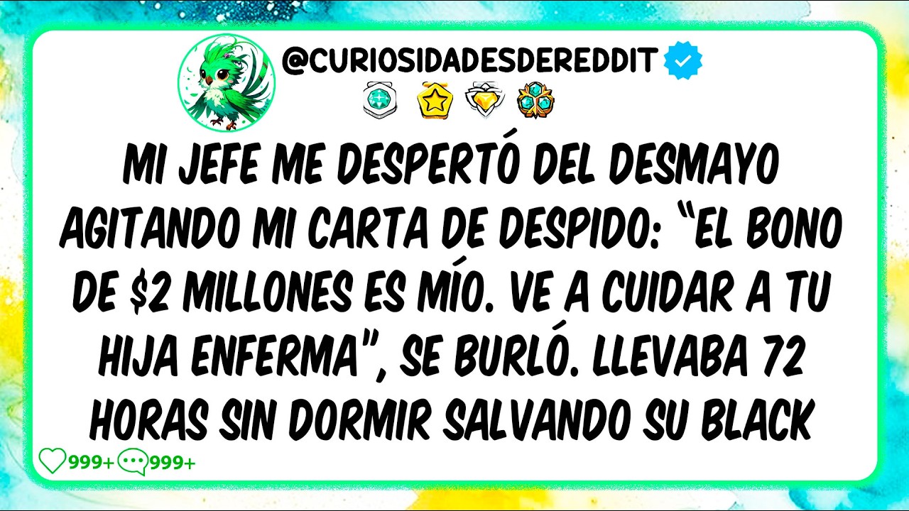 Mi jefe me despertó del DESMAYO agitando mi CARTA de DESPIDO: El BONO de 2 millones es mío, Se burló