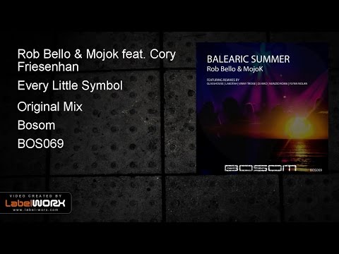 Rob Bello & Mojok feat. Cory Friesenhan - Every Little Symbol (Original Mix)
