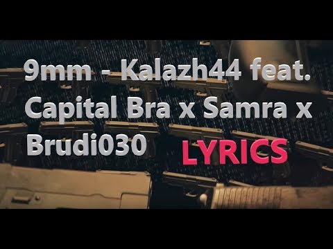 Lyrics zu "9mm - Kalazh44 feat. Capital Bra x Samra x Brudi030"